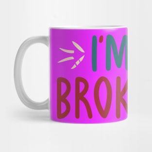 I'm Broken Mug